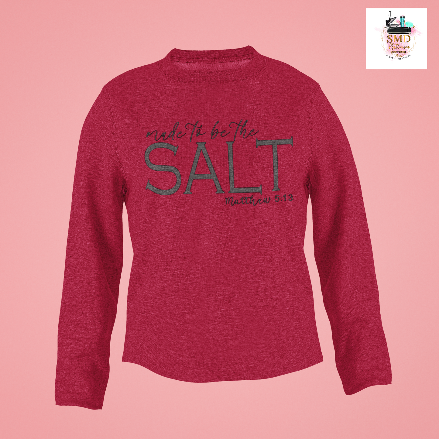 Copy of "Made to be the SALT" Women's Sweatshirts